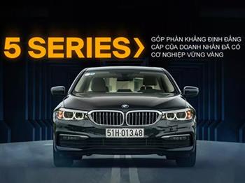 BMW 5-Series - Sedan hạng sang hoàn hảo dành cho doanh nhân hiện đại